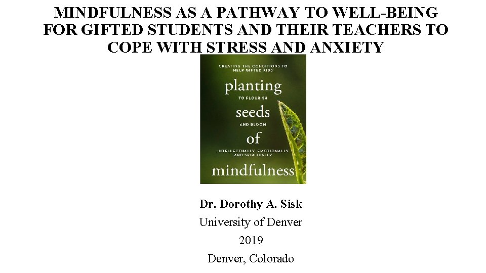 MINDFULNESS AS A PATHWAY TO WELL-BEING FOR GIFTED STUDENTS AND THEIR TEACHERS TO COPE