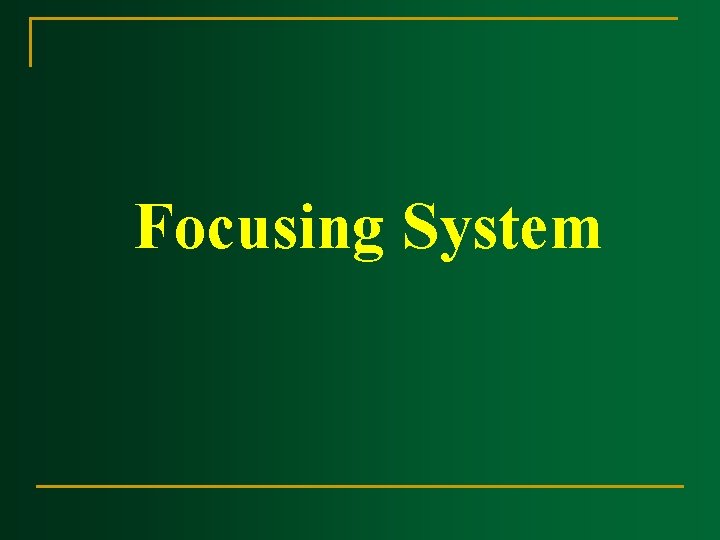 Focusing System 