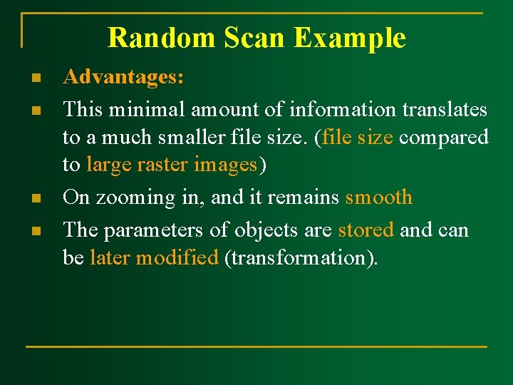 Random Scan Example n n Advantages: This minimal amount of information translates to a