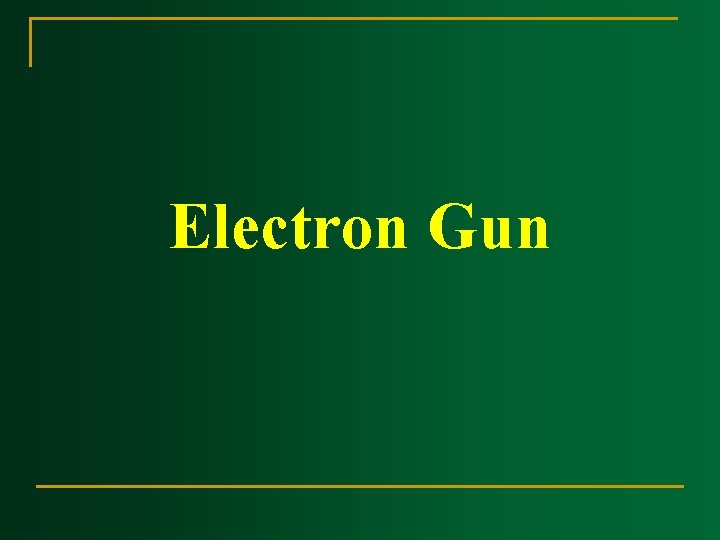 Electron Gun 