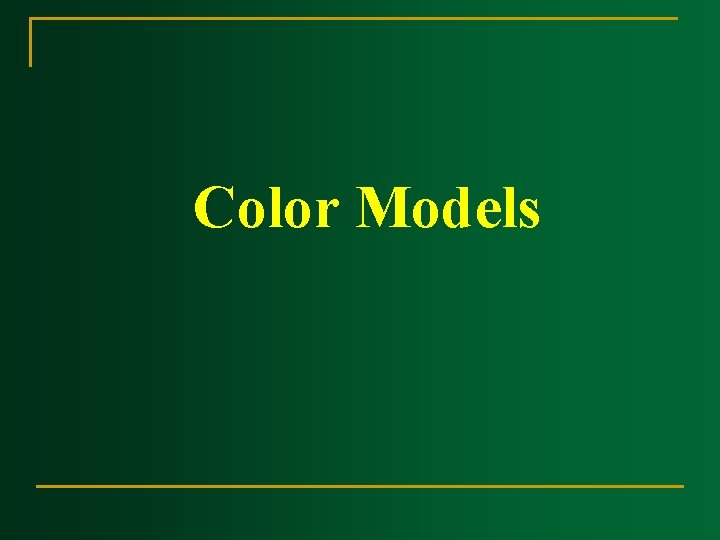 Color Models 