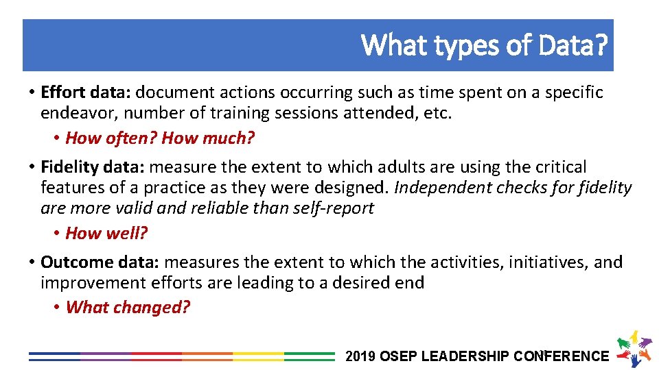 What types of Data? • Effort data: document actions occurring such as time spent