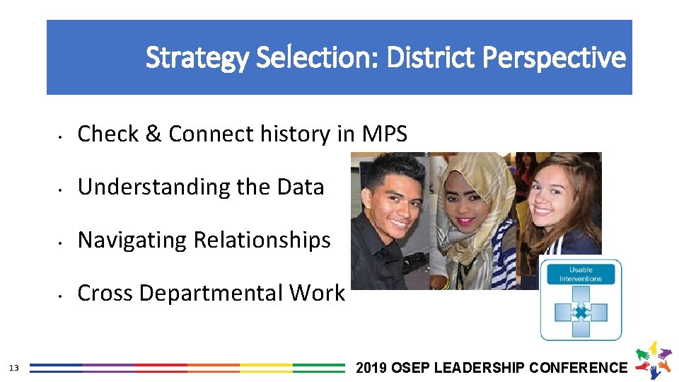 Strategy Selection: District Perspective 13 • Check & Connect history in MPS • Understanding