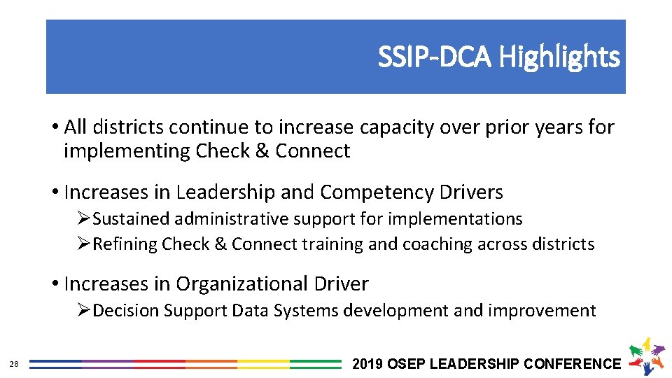 SSIP-DCA Highlights • All districts continue to increase capacity over prior years for implementing