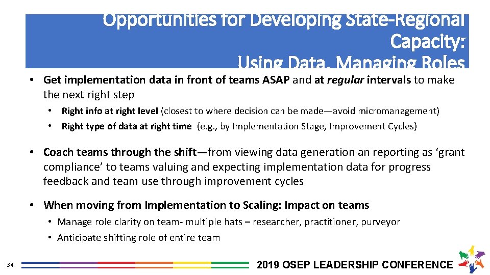 Opportunities for Developing State-Regional Capacity: Using Data, Managing Roles • Get implementation data in