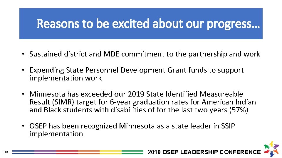 Reasons to be excited about our progress… • Sustained district and MDE commitment to