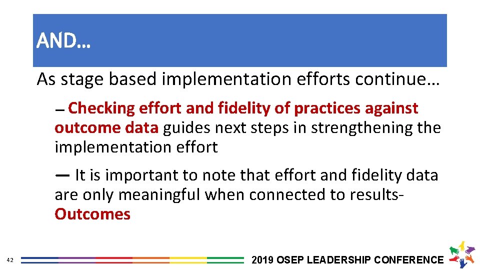 AND… As stage based implementation efforts continue… — Checking effort and fidelity of practices