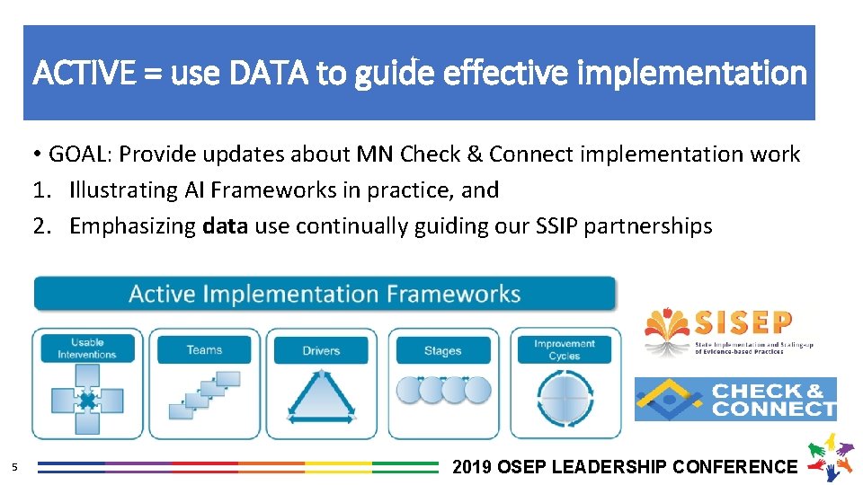 ACTIVE = use DATA to guide effective implementation • GOAL: Provide updates about MN