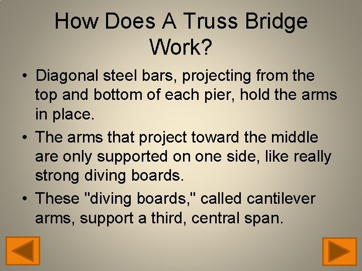 How Does A Truss Bridge Work? • Diagonal steel bars, projecting from the top