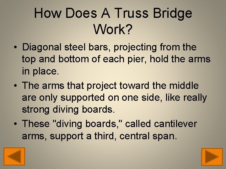 How Does A Truss Bridge Work? • Diagonal steel bars, projecting from the top