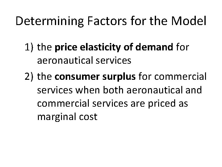 Determining Factors for the Model 1) the price elasticity of demand for aeronautical services