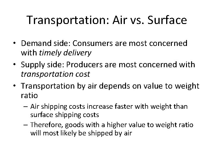 Transportation: Air vs. Surface • Demand side: Consumers are most concerned with timely delivery