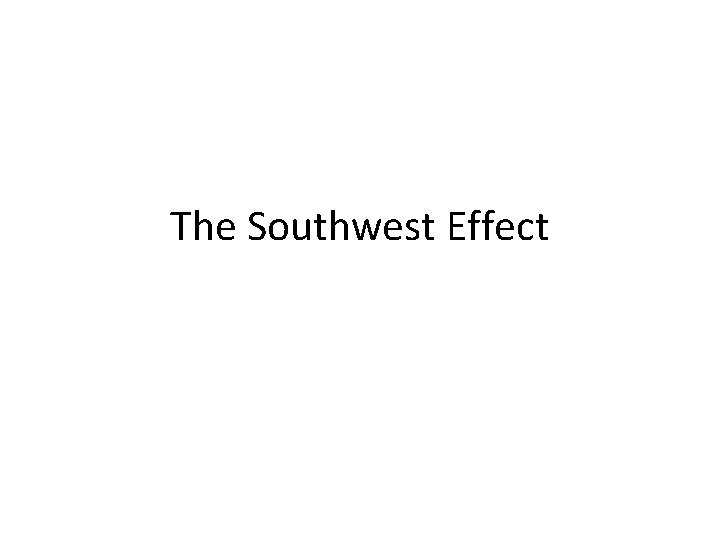 The Southwest Effect 