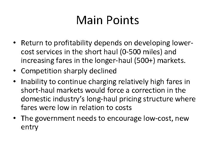 Main Points • Return to profitability depends on developing lowercost services in the short