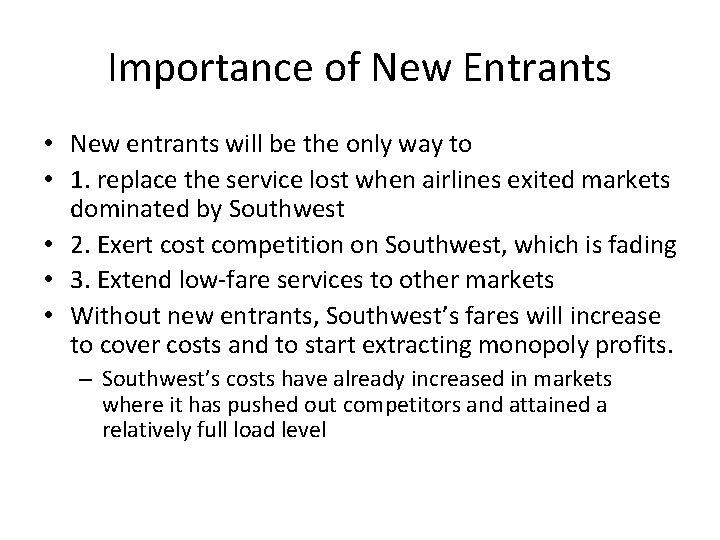 Importance of New Entrants • New entrants will be the only way to •