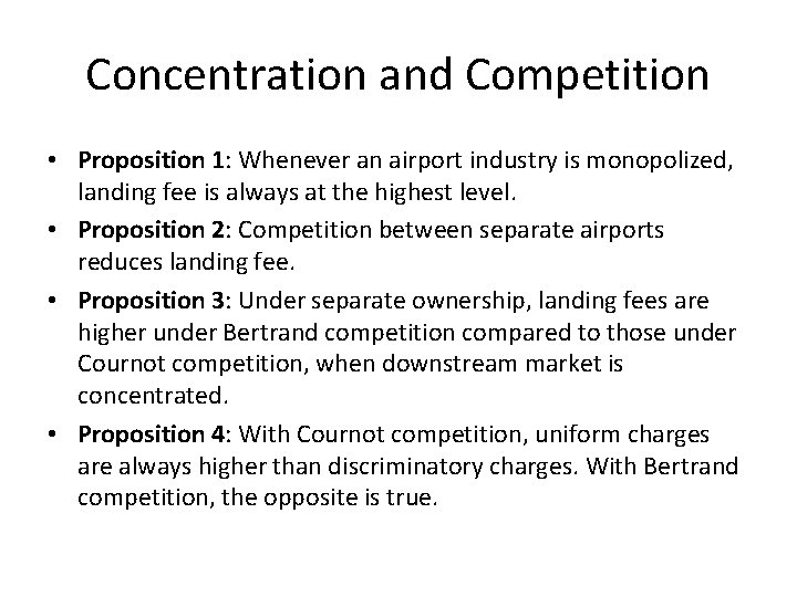 Concentration and Competition • Proposition 1: Whenever an airport industry is monopolized, landing fee