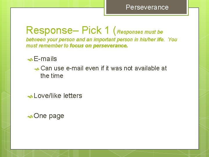 Perseverance Response– Pick 1 (Responses must be between your person and an important person