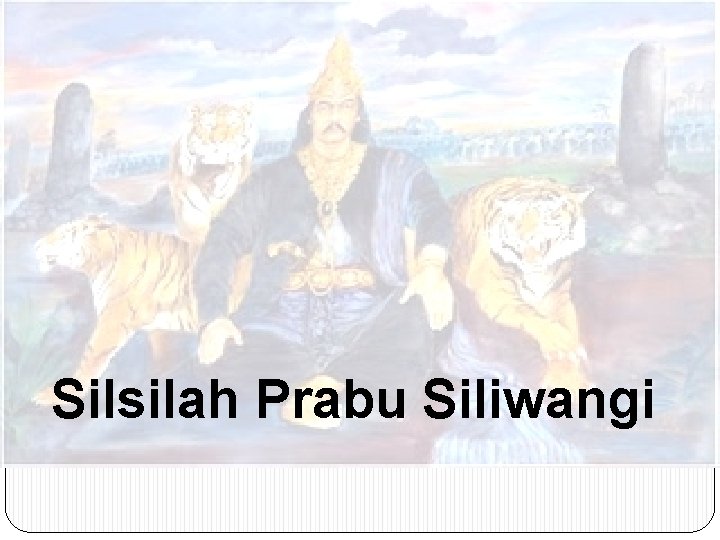 Silsilah Prabu Siliwangi 