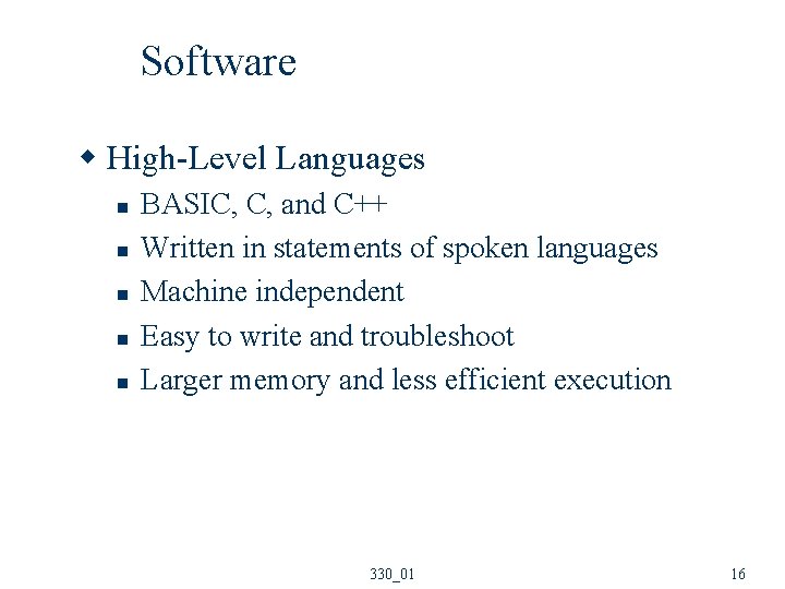 Software w High-Level Languages n n n BASIC, C, and C++ Written in statements