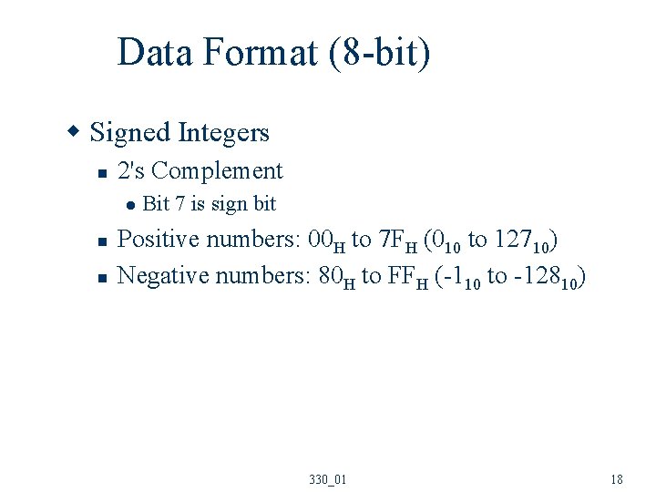 Data Format (8 -bit) w Signed Integers n 2's Complement l n n Bit