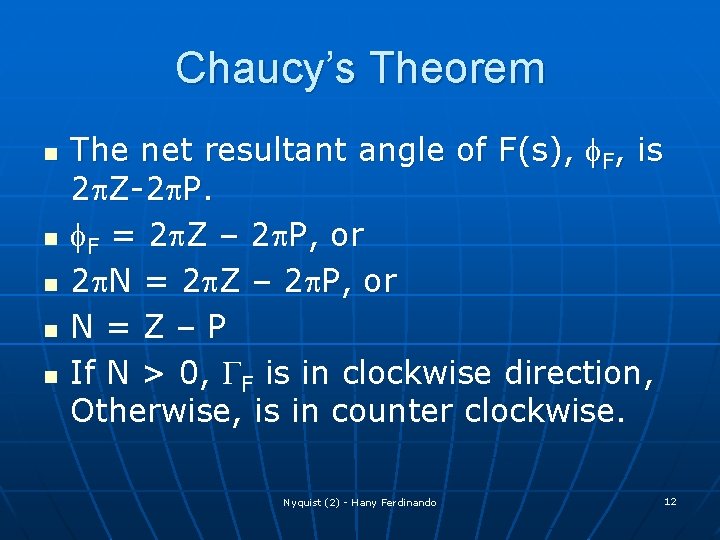 Chaucy’s Theorem n n n The net resultant angle of F(s), f. F, is