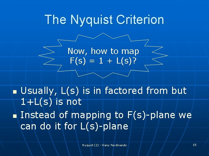 The Nyquist Criterion Now, how to map F(s) = 1 + L(s)? n n