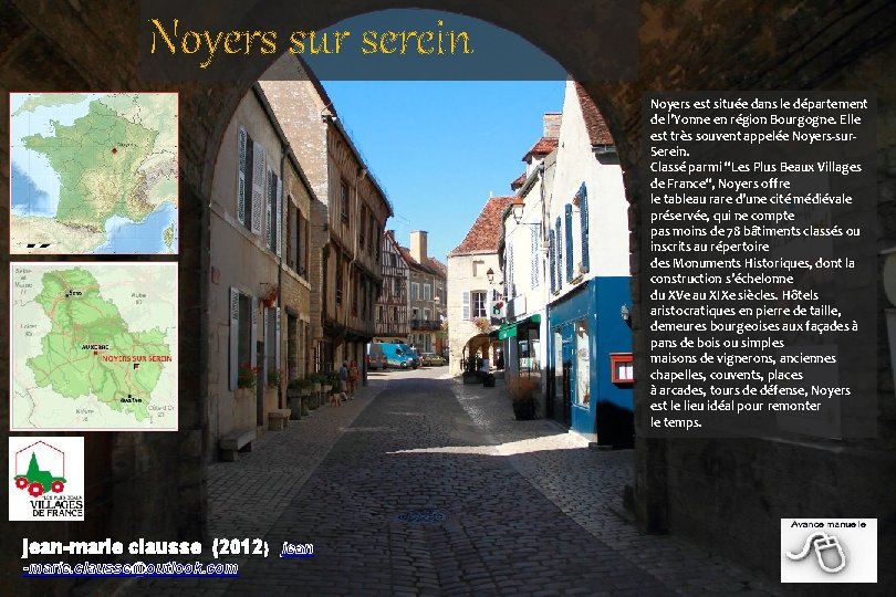 Noyers sur serein Noyers est située dans le département de l'Yonne en région Bourgogne.