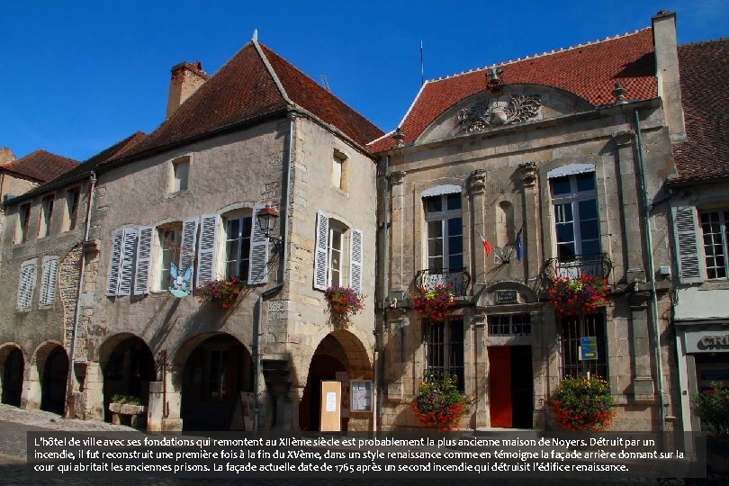 L’hôtel de ville avec ses fondations qui remontent au XIIème siècle est probablement la