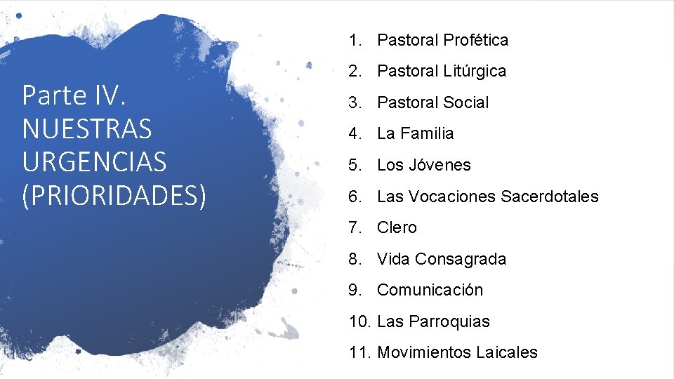 1. Pastoral Profética Parte IV. NUESTRAS URGENCIAS (PRIORIDADES) 2. Pastoral Litúrgica 3. Pastoral Social