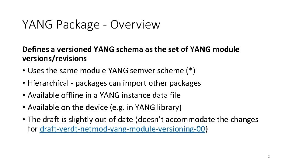 YANG Package - Overview Defines a versioned YANG schema as the set of YANG