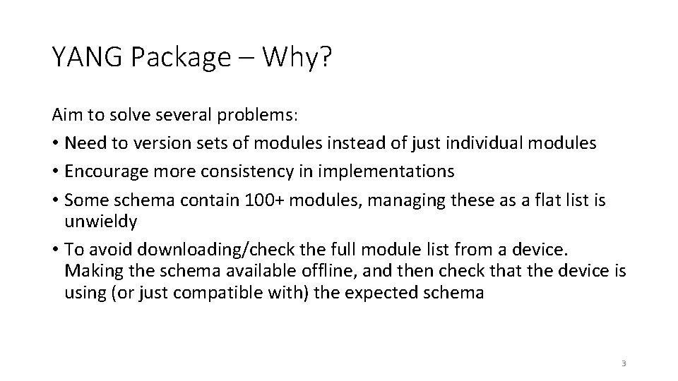 YANG Package – Why? Aim to solve several problems: • Need to version sets