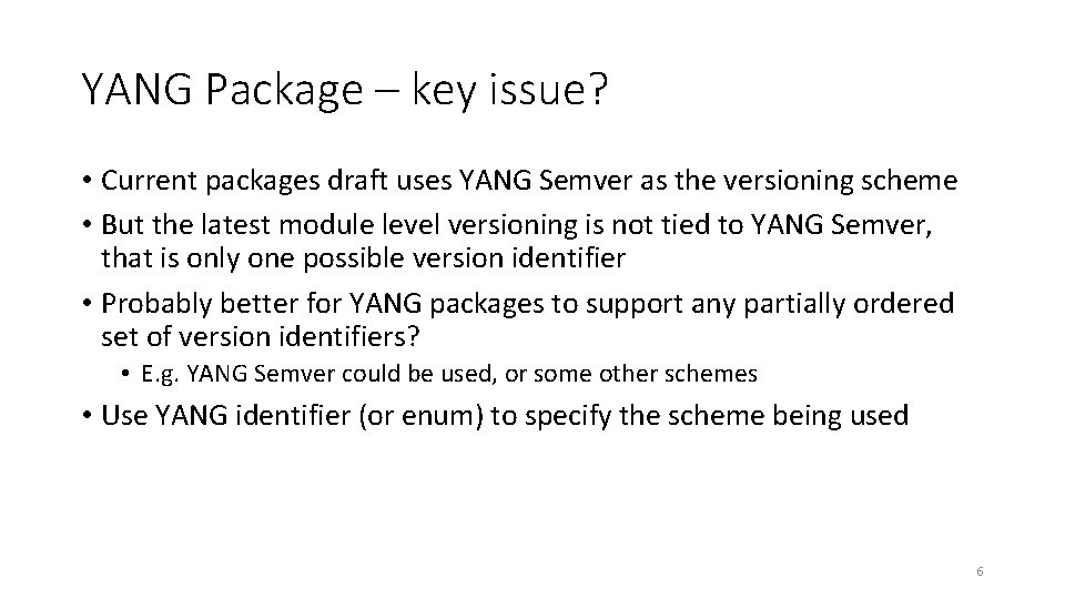 YANG Package – key issue? • Current packages draft uses YANG Semver as the