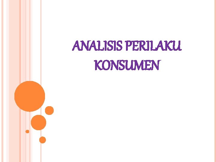 ANALISIS PERILAKU KONSUMEN 