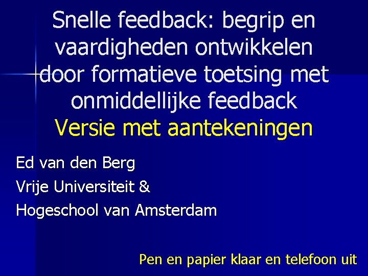 Snelle feedback: begrip en vaardigheden ontwikkelen door formatieve toetsing met onmiddellijke feedback Versie met