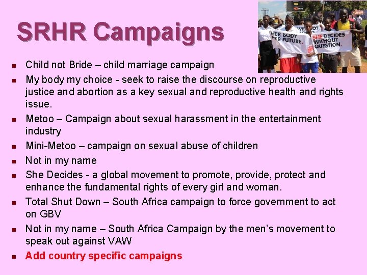 SRHR Campaigns n n n n n Child not Bride – child marriage campaign