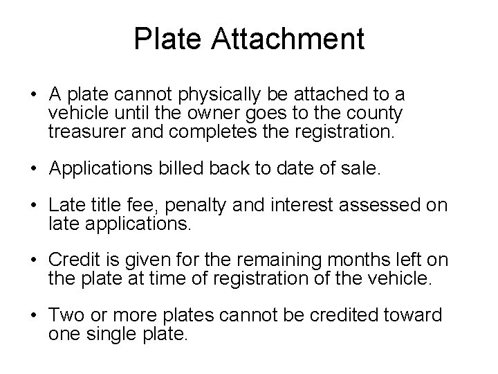 Plate Attachment • A plate cannot physically be attached to a vehicle until the
