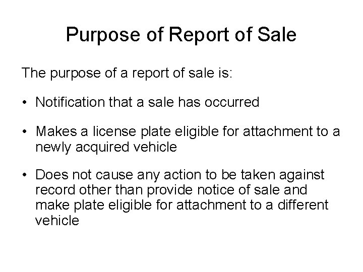 Purpose of Report of Sale The purpose of a report of sale is: •