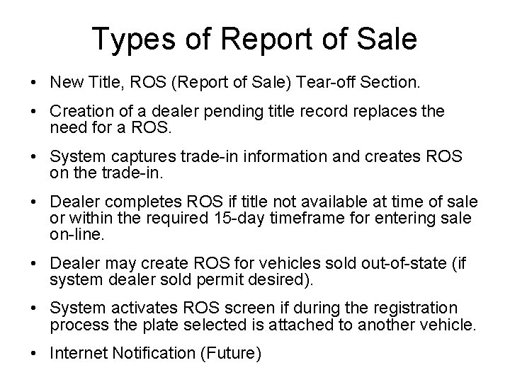 Types of Report of Sale • New Title, ROS (Report of Sale) Tear-off Section.