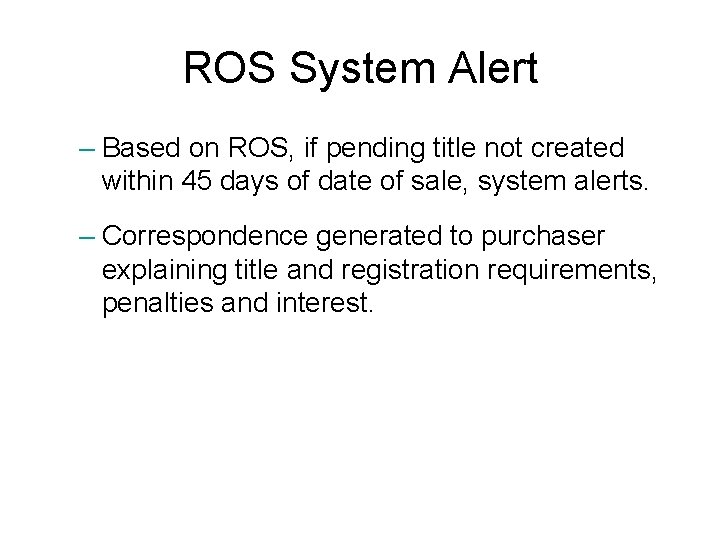 ROS System Alert – Based on ROS, if pending title not created within 45