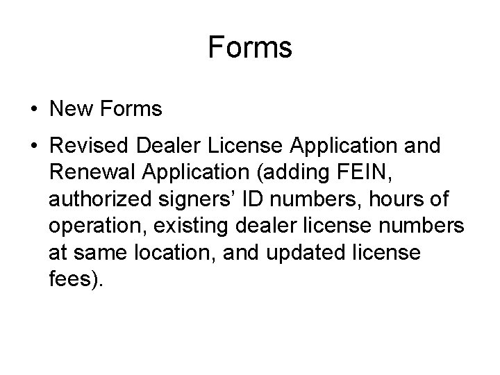 Forms • New Forms • Revised Dealer License Application and Renewal Application (adding FEIN,