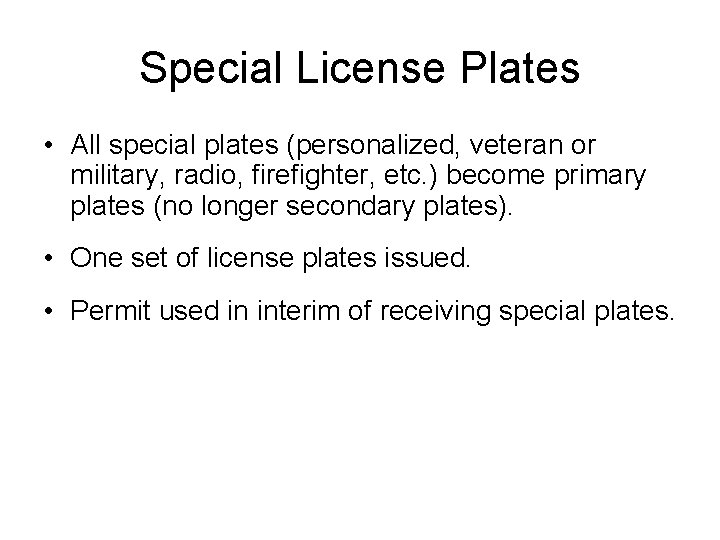 Special License Plates • All special plates (personalized, veteran or military, radio, firefighter, etc.