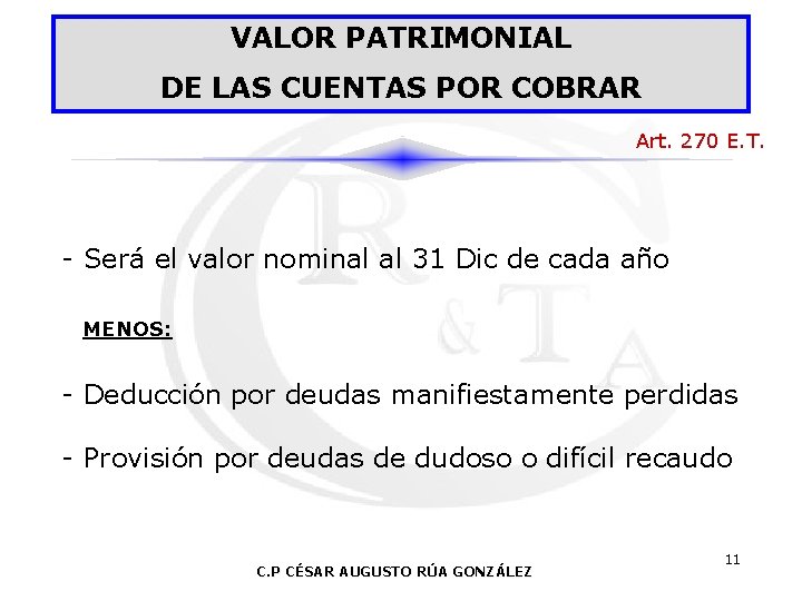 VALOR PATRIMONIAL DE LAS CUENTAS POR COBRAR Art. 270 E. T. - Será el