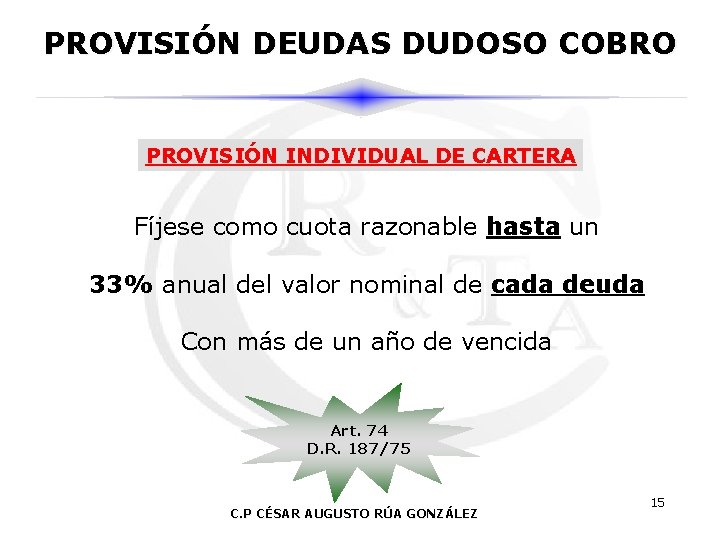 PROVISIÓN DEUDAS DUDOSO COBRO PROVISIÓN INDIVIDUAL DE CARTERA Fíjese como cuota razonable hasta un