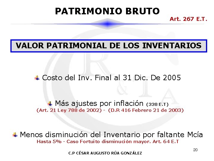 PATRIMONIO BRUTO Art. 267 E. T. VALOR PATRIMONIAL DE LOS INVENTARIOS Costo del Inv.