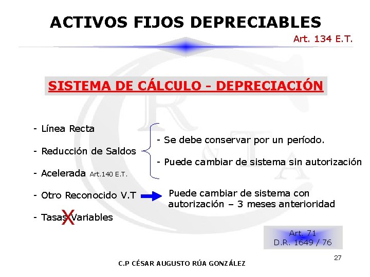 ACTIVOS FIJOS DEPRECIABLES Art. 134 E. T. SISTEMA DE CÁLCULO - DEPRECIACIÓN - Línea