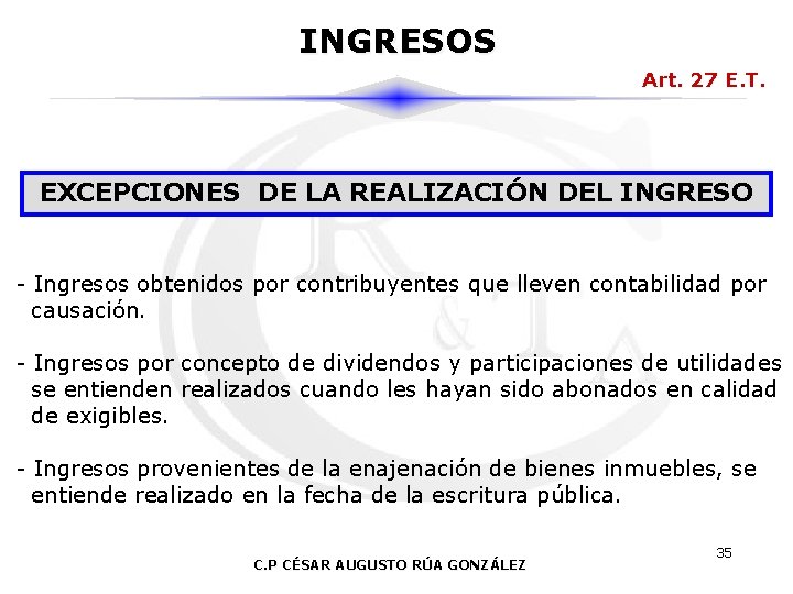 INGRESOS Art. 27 E. T. EXCEPCIONES DE LA REALIZACIÓN DEL INGRESO - Ingresos obtenidos