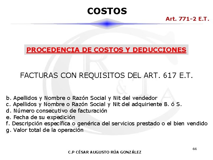 COSTOS Art. 771 -2 E. T. PROCEDENCIA DE COSTOS Y DEDUCCIONES FACTURAS CON REQUISITOS