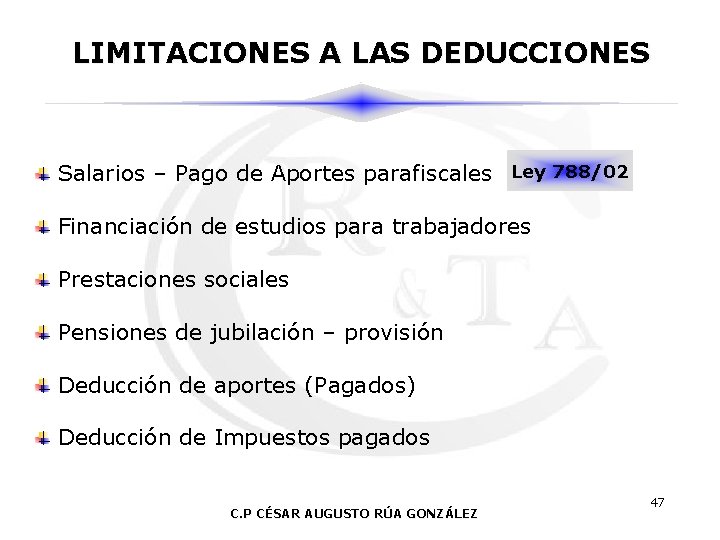 LIMITACIONES A LAS DEDUCCIONES Salarios – Pago de Aportes parafiscales Ley 788/02 Financiación de