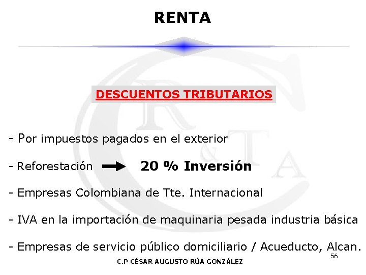 RENTA DESCUENTOS TRIBUTARIOS - Por impuestos pagados en el exterior - Reforestación 20 %