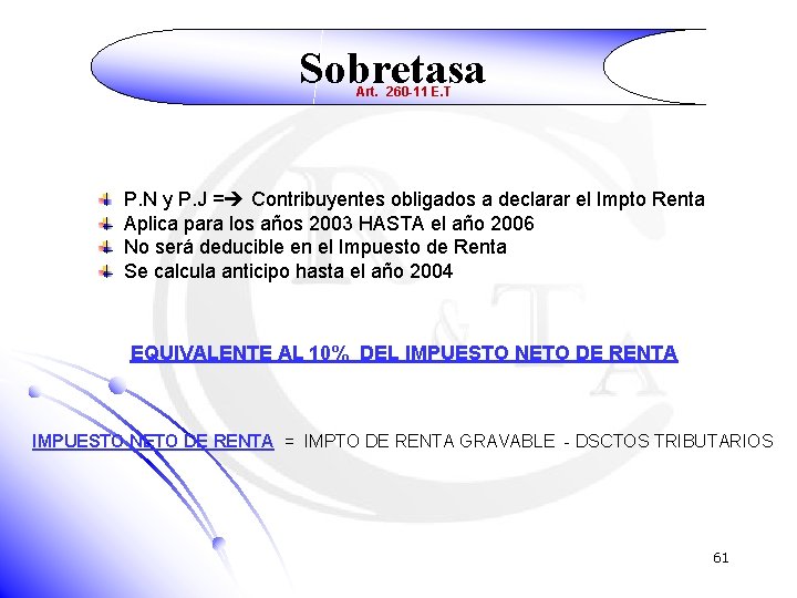 Sobretasa Art. 260 -11 E. T P. N y P. J = Contribuyentes obligados